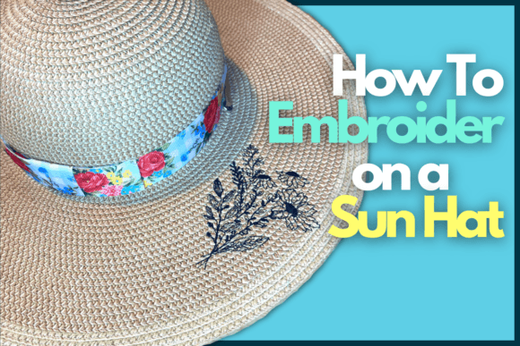 Stitching Style: Reviewing the Sun Hat Floral Class